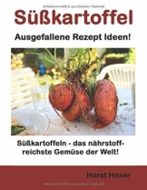 Süßkartoffeln - Ausgefallene Rezept Ideen: Süßkartoffeln – das nährstoffreichste Gemüse der Welt! - 1