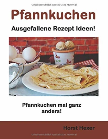 Pfannkuchen - Ausgefallene Rezept Ideen: Pfannkuchen mal ganz anders - 1