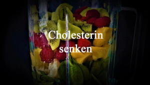 Cholesterin senken